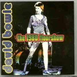 David Bowie - The 1980 Floorshow ( 2 CD set ) ( NBC Special , The Marquee , London October 18/19/20 1973 ) front cover