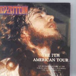 Led Zeppelin - The 7th American Tour ( 2 CD SET ) ( LA Forum , California , USA , August 21st , 1971 ) front cover