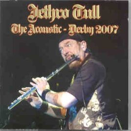 Jethro Tull - Acoustic Jethro Tull Derby 2007 ( 2 CD set ) ( Assembly Room , Derby , UK , April 2nd , 2007 ) front cover