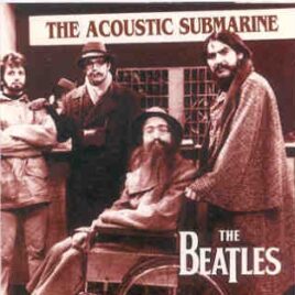 The Beatles - The Acoustic Submarine ( 2 CD SET ) ( Teddy Bear ) front cover