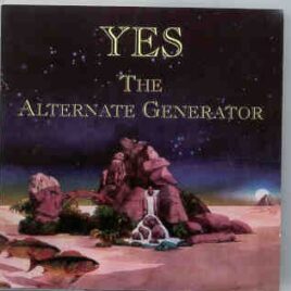 Yes - The Alternate Generator ( Unreleased Studio Sessions Outtakes + Unreleased 1986 Jon & Vangelis Demos) front cover