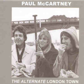 Paul McCartney - The Alternate London Town ( PEAR )