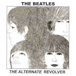The Beatles - The Alternate Revolver ( PEAR )