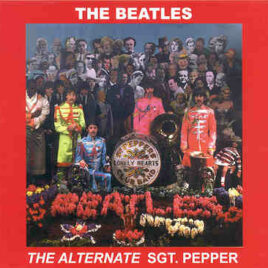 The Beatles - The Alternate Sgt. Pepper ( PEAR )