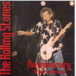 Rolling Stones - The Anniversary : 30 Years Live On Stage front cover