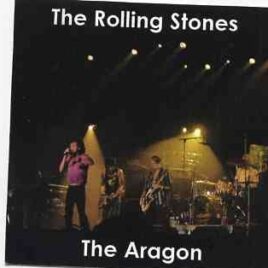 Rolling Stones - The Aragon ( 2 CD ) ( Live At The Aragon Ballroom , Chicago , IL , September 16th , 2002 ) front cover