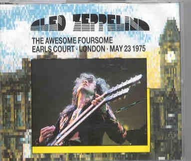 Led Zeppelin – The Awesome Foursome ( 3 CD SET ) ( Earls Court , London , May 23rd , 1975 ) front cover Led Zeppelin - The Awesome Foursome ( 3 CD SET ) ( Earls Court , London , May 23rd , 1975 ) front cover