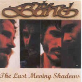 The Band - The Last Moving Shadows ( 2 CD set ) front cover