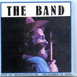The Band - Live In Washington DC ( December 12th , 1976 )  ( Seagull Records ) front cover