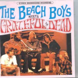 Grateful Dead - The Beach Boys Meet Grateful Dead ( Live at Fillmore East 1971 ) front cover