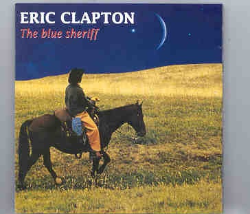 Eric Clapton – The Blue Sheriff ( Live in Bremen , 1983 ) front cover Eric Clapton - The Blue Sheriff ( Live in Bremen , 1983 ) front cover