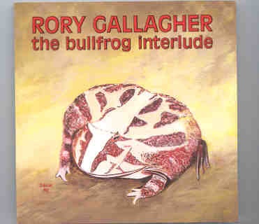 Rory Gallagher – The Bullfrog Interlude ( Flashback ) ( Live 1972 – 1973 ) front cover Rory Gallagher - The Bullfrog Interlude ( Flashback ) ( Live 1972 - 1973 ) front cover