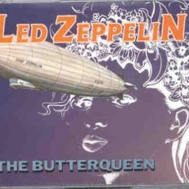 Led Zeppelin - The Butterqueen ( 3 CD SET ) ( Fort Worth , Texas , USA , May 19th , 1973 ) front cover