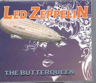 Led Zeppelin – The Butterqueen ( 3 CD SET ) ( Fort Worth , Texas , USA , May 19th , 1973 ) front cover Led Zeppelin - The Butterqueen ( 3 CD SET ) ( Fort Worth , Texas , USA , May 19th , 1973 ) front cover