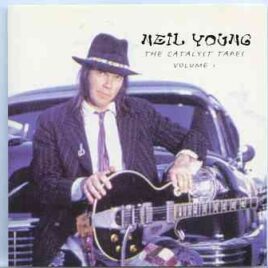 Neil Young / CSNY - The Catalyst Tapes Vol 1 ( The Catalyst Club , Santa Cruz , CA , USA , February 1st , 1984 ) front cover