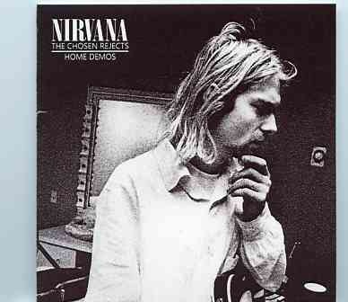 Nirvana – The Chosen Rejects Vol. 1 Home Demos front cover Nirvana - The Chosen Rejects Vol. 1 Home Demos front cover