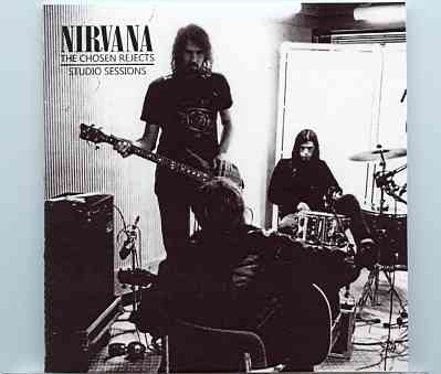 Nirvana – The Chosen Rejects Vol. 2 Studio Sessions front cover Nirvana - The Chosen Rejects Vol. 2 Studio Sessions front cover