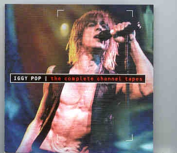 Iggy Pop – The Complete Channel Tapes ( Swingin’ Pig ) front cover Iggy Pop - The Complete Channel Tapes ( Swingin' Pig ) front cover