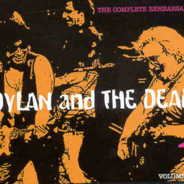 Grateful Dead - The Complete Rehearsals Vol. 1 ( 3 cd set )( The Dead & Bob Dylan ) ( California , USA , 1987 )