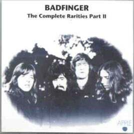 Badfinger - The Complete Rarities Part Two ( Vigotone ) front cover