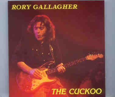 Rory Gallagher – The Cuckoo ( Oh Boy ) ( Studio Live in 1972 – 1973 ) front cover Rory Gallagher - The Cuckoo ( Oh Boy ) ( Studio Live in 1972 - 1973 ) front cover