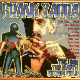 Frank Zappa - The Day The Earth Stood Still ( 2 CD SET ) ( Dortmund , Germany , May 5th , 1988 )