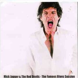 Rolling Stones - The Famous Blues Sessions ( Mick Jagger & The Red Devils  At Sound Recorders Studio , Hollywood , May 1992 ) front cover