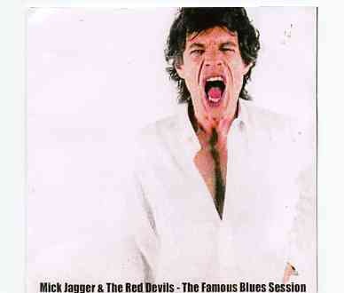 Rolling Stones – The Famous Blues Sessions ( Mick Jagger & The Red Devils At Sound Recorders Studio , Hollywood , May 1992 ) front cover Rolling Stones - The Famous Blues Sessions ( Mick Jagger & The Red Devils At Sound Recorders Studio , Hollywood , May 1992 ) front cover