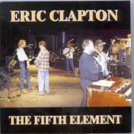 Eric Clapton - The Fifth Element ( 2 CD set ) ( Royal Albert Hall , London , UK ,  February 10th , 1991 ) front cover