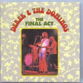 Eric Clapton - The Final Act  ( Derek And The Dominoes ) front cover