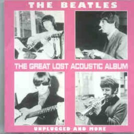 The Beatles - The Great Lost Acoustic Album front cover