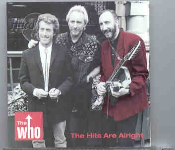 The Who – The Hits Are Alright ( 2 CD SET ) ( Stuttgart , Germany , May 5th , 1997 ) front cover The Who - The Hits Are Alright ( 2 CD SET ) ( Stuttgart , Germany , May 5th , 1997 ) front cover
