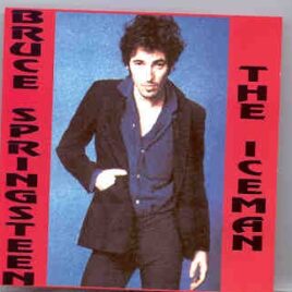 Bruce Springsteen - The Darkness Outtakes 1978 Vol.1 ( The Iceman ) front cover