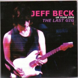 Jeff Beck - The Last Gig ( 2 CD set ) ( Live at Guildhall , Portsmouth , UK , June 28th , 2004 ) front cover