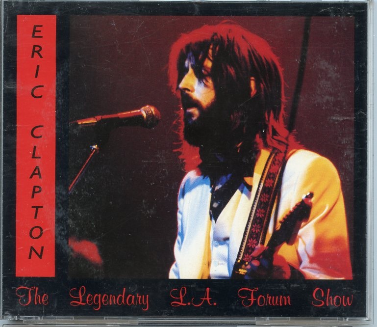 Eric Clapton – The Legendary L.A. Forum Show ( 2 CD ) ( LA Forum , Los Angeles , CA , August 14th , 1975 ) ( Oh Boy Recs ) front cover Eric Clapton - The Legendary L.A. Forum Show ( 2 CD ) ( LA Forum , Los Angeles , CA , August 14th , 1975 ) ( Oh Boy Recs ) front cover