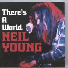 Neil Young / CSNY - There's A World ( Music Hall , Boston , Massachusetts , January 21st , 1971 , Early Show ) front cover
