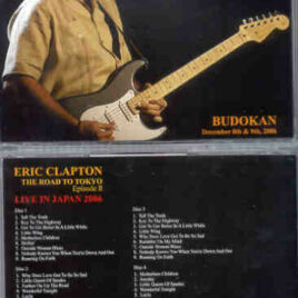Eric Clapton - The Road To Tokyo Episode II ( 4 CD SET ) ( Live in Japan 2006 ) ( Part 1) ( Nov. 20th & 21st )