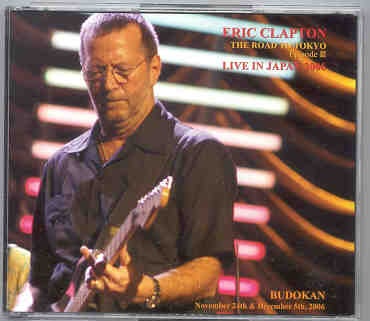 Eric Clapton – The Road To Tokyo Episode II ( 4 CD SET ) ( Live in Japan 2006 ) ( Part 2) ( Nov. 24th & Dec 5th ) front cover Eric Clapton - The Road To Tokyo Episode II ( 4 CD SET ) ( Live in Japan 2006 ) ( Part 2) ( Nov. 24th & Dec 5th ) front cover