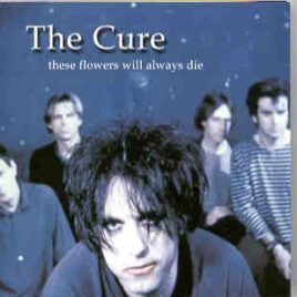 The Cure - These Flowers Will Always Die ( 2 CD SET ) front cover