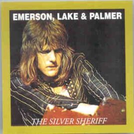 Emerson , Lake & Palmer - The Silver Sheriff  ( Oil Well ) ( Live in Saratoga , NY , August 13th , 1972 ) front cover