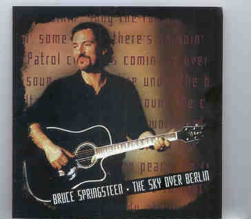Bruce Springsteen – The Sky Over Berlin ( Live at ICC , Berlin , Germany , April 19th , 1996 ) front cover Bruce Springsteen - The Sky Over Berlin ( Live at ICC , Berlin , Germany , April 19th , 1996 ) front cover