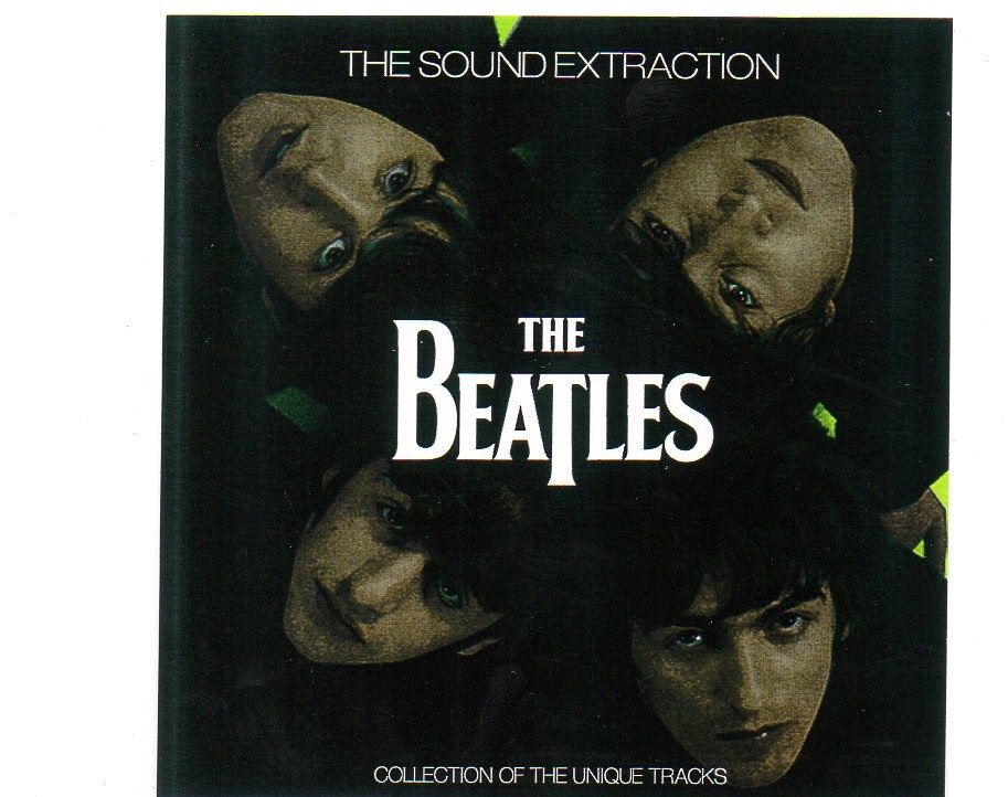 The Beatles – The Sound Extraction ( Collection of the Unique Tracks ) ( BEATFILE ) front cover The Beatles - The Sound Extraction ( Collection of the Unique Tracks ) ( BEATFILE ) front cover