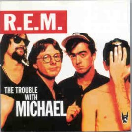 R.E.M. - The Trouble With Michael (Pluto -Great Dane Recs)( Athens , GA , USA , Nov. 10th , 1992 ) front cover