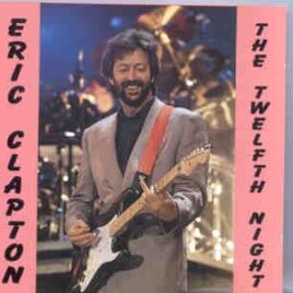Eric Clapton - The Twelfth Night   ( Silver Rarities ) ( 2 CD set ) ( Live In Europe 1989 ) front cover