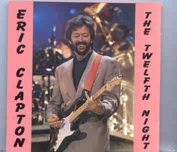 Eric Clapton – The Twelfth Night ( Silver Rarities ) ( 2 CD set ) ( Live In Europe 1989 ) front cover Eric Clapton - The Twelfth Night ( Silver Rarities ) ( 2 CD set ) ( Live In Europe 1989 ) front cover