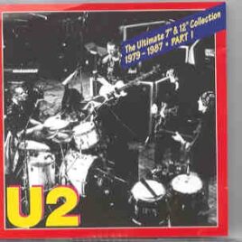 U2 - The Ultimate 7" & 12" Collection Part 1 ( 20 tracks - 72 minutes ) front cover