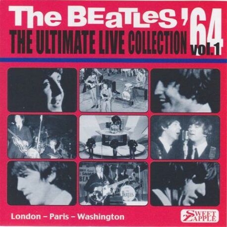 The Beatles - The Ultimate Live Collection '64 Vol. 1  ( London - Paris - Washington ) ( Sweet Zapple )