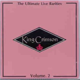 King Crimson - The Ultimate LIVE Rarities Vol. 2 ( Oxford , UK , November 25th , 1972 ) front cover