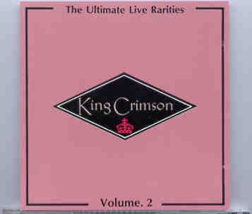King Crimson – The Ultimate LIVE Rarities Vol. 2 ( Oxford , UK , November 25th , 1972 ) front cover King Crimson - The Ultimate LIVE Rarities Vol. 2 ( Oxford , UK , November 25th , 1972 ) front cover