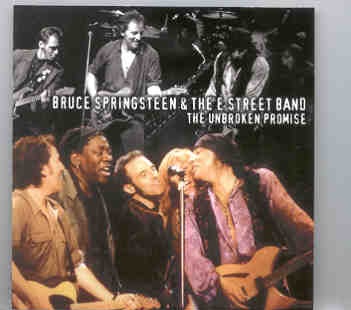 Bruce Springsteen – The Unbroken Promise ( 2 CD SET ) ( Fleet Center , Boston , MA , Aug 22nd , 1999 ) front cover Bruce Springsteen - The Unbroken Promise ( 2 CD SET ) ( Fleet Center , Boston , MA , Aug 22nd , 1999 ) front cover
